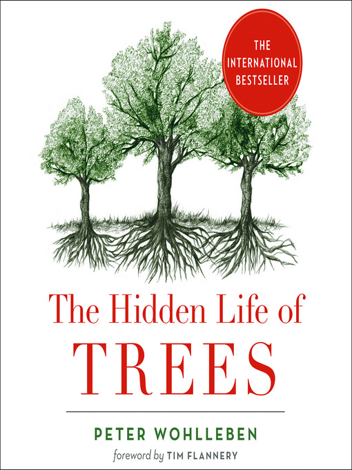 Détails du titre pour The Hidden Life of Trees par Peter Wohlleben - Liste d'attente